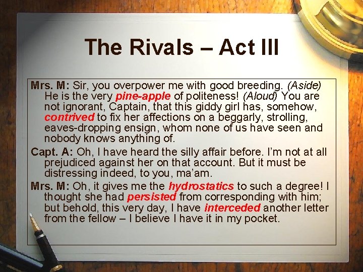 The Rivals – Act III Mrs. M: Sir, you overpower me with good breeding. The Rivals – Act III Mrs. M: Sir, you overpower me with good breeding.