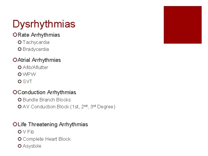 Dysrhythmias ¡ Rate Arrhythmias ¡ Tachycardia ¡ Bradycardia ¡ Atrial Arrhythmias ¡ Afib/Aflutter ¡