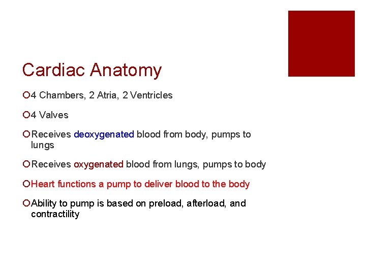 Cardiac Anatomy ¡ 4 Chambers, 2 Atria, 2 Ventricles ¡ 4 Valves ¡ Receives