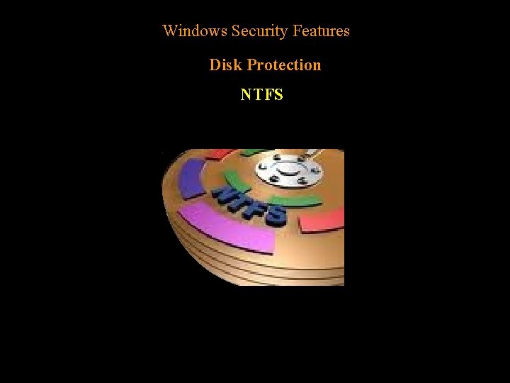 Windows Security Features Disk Protection NTFS 