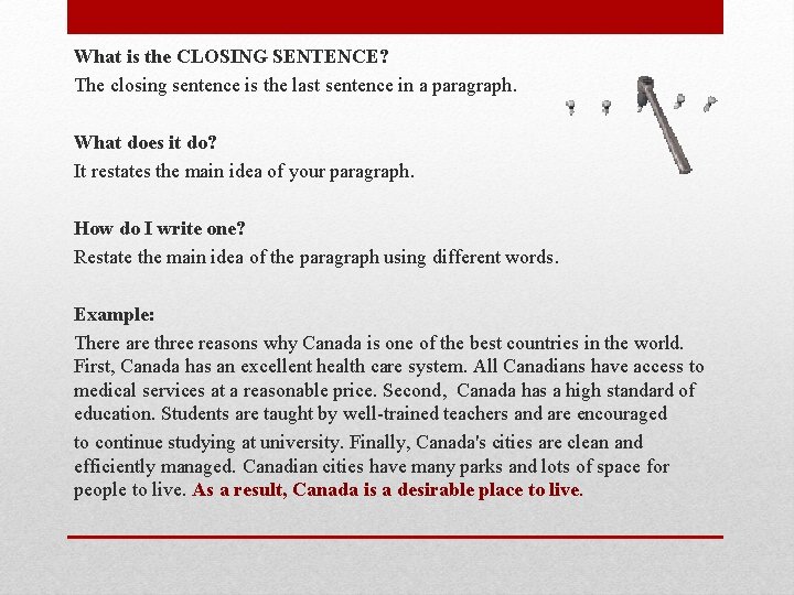 What is the CLOSING SENTENCE? The closing sentence is the last sentence in a