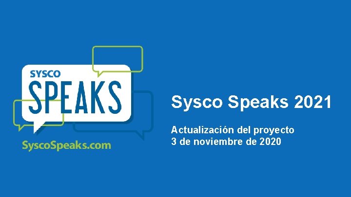 Sysco Speaks 2021 Actualización del proyecto 3 de noviembre de 2020 
