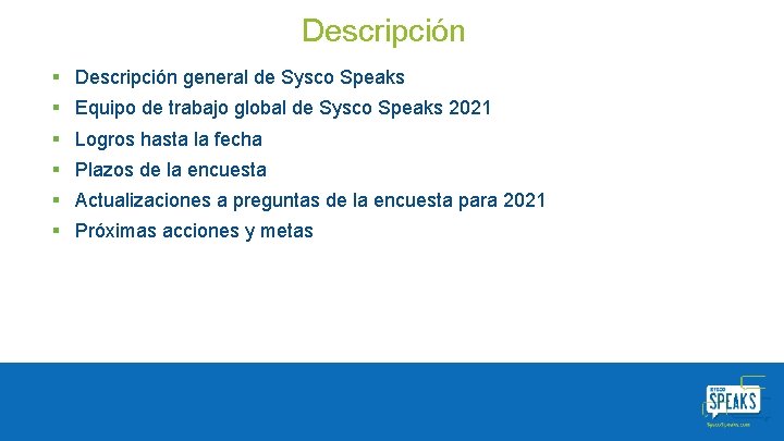 Descripción § Descripción general de Sysco Speaks § Equipo de trabajo global de Sysco