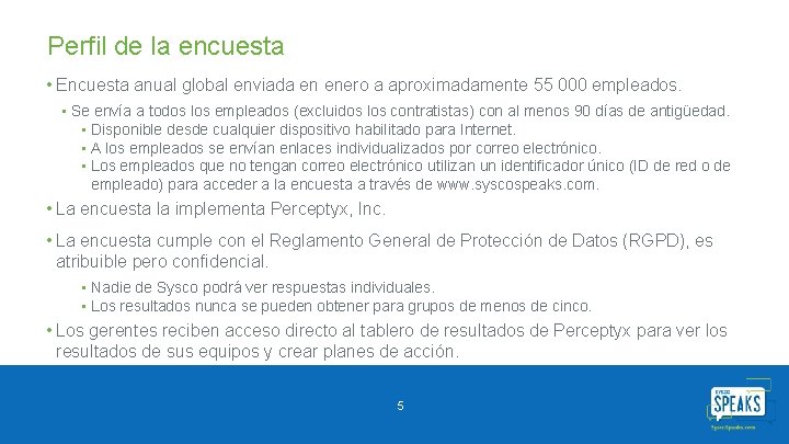 Perfil de la encuesta • Encuesta anual global enviada en enero a aproximadamente 55