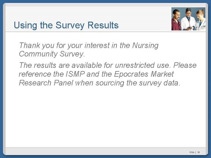 Using the Survey Results Thank you for your interest in the Nursing Community Survey.