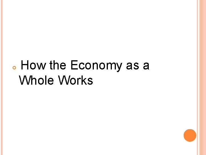  How the Economy as a Whole Works 
