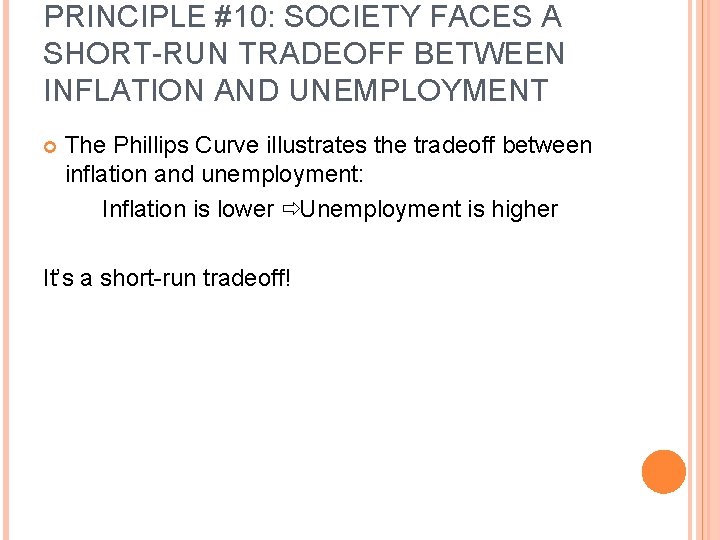 PRINCIPLE #10: SOCIETY FACES A SHORT-RUN TRADEOFF BETWEEN INFLATION AND UNEMPLOYMENT The Phillips Curve