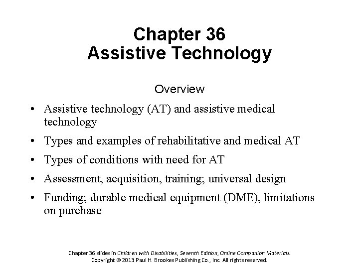 Chapter 36 Assistive Technology Overview • Assistive technology (AT) and assistive medical technology •