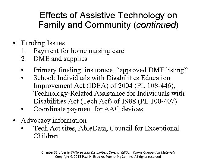 Effects of Assistive Technology on Family and Community (continued) • Funding Issues 1. Payment