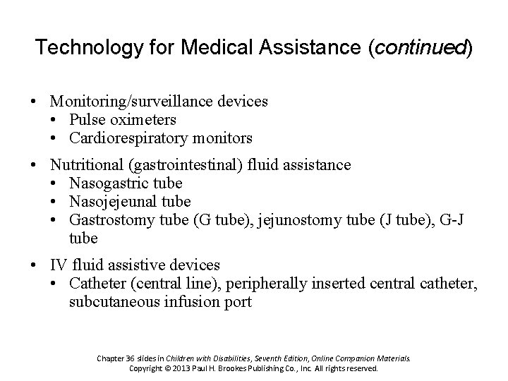 Technology for Medical Assistance (continued) • Monitoring/surveillance devices • Pulse oximeters • Cardiorespiratory monitors