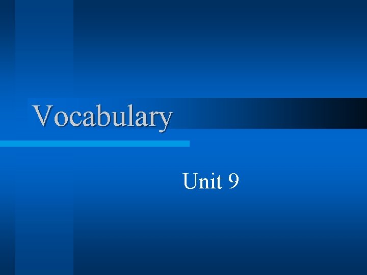 Vocabulary Unit 9 