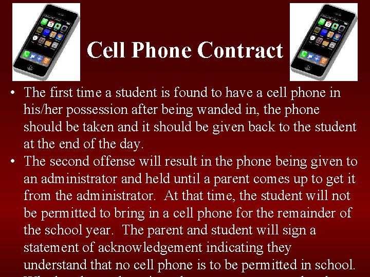 Cell Phone Contract • The first time a student is found to have a