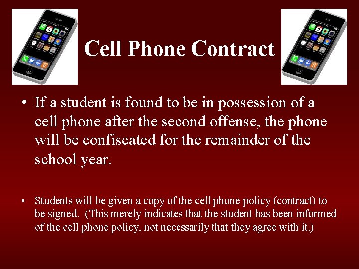 Cell Phone Contract • If a student is found to be in possession of