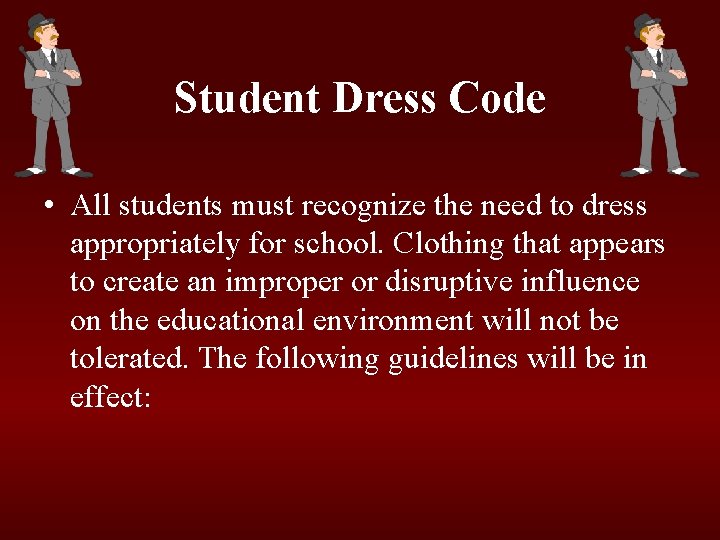 Student Dress Code • All students must recognize the need to dress appropriately for