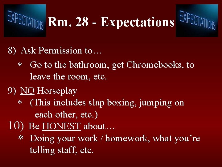Rm. 28 - Expectations 8) Ask Permission to… Go to the bathroom, get Chromebooks,