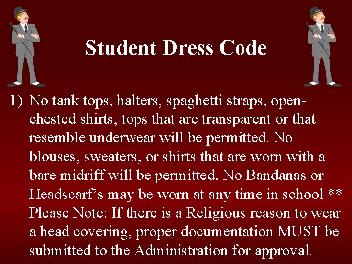 Student Dress Code 1) No tank tops, halters, spaghetti straps, openchested shirts, tops that