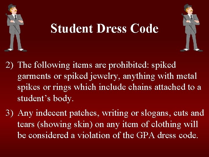 Student Dress Code 2) The following items are prohibited: spiked garments or spiked jewelry, Student Dress Code 2) The following items are prohibited: spiked garments or spiked jewelry,