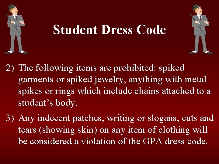 Student Dress Code 2) The following items are prohibited: spiked garments or spiked jewelry,