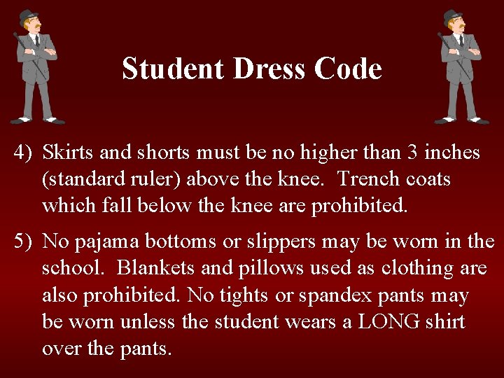 Student Dress Code 4) Skirts and shorts must be no higher than 3 inches