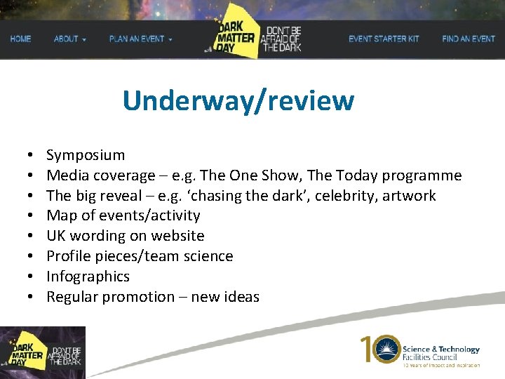 Underway/review • • Symposium Media coverage – e. g. The One Show, The Today