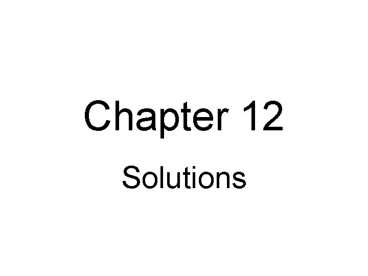 Chapter 12 Solutions 