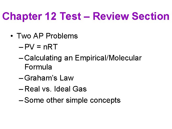 Chapter 12 Test – Review Section • Two AP Problems – PV = n.