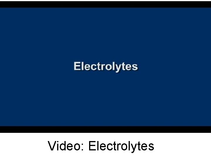 Video: Electrolytes 