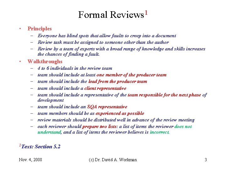 Formal Reviews 1 • Principles – Everyone has blind spots that allow faults to