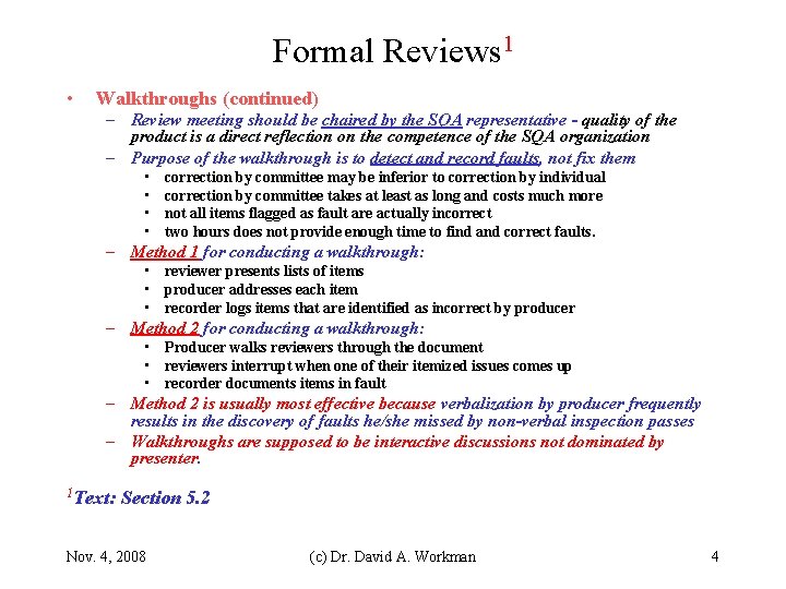 Formal Reviews 1 • Walkthroughs (continued) – Review meeting should be chaired by the