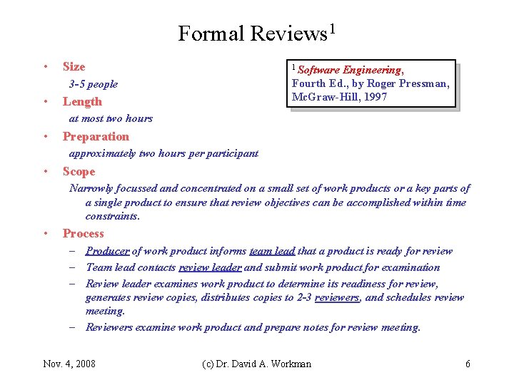 Formal Reviews 1 • Size 1 Software Engineering, Fourth Ed. , by Roger Pressman,