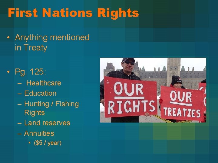 First Nations Rights • Anything mentioned in Treaty • Pg. 125: – Healthcare –