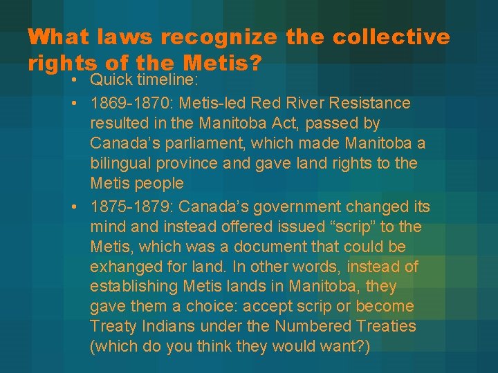 What laws recognize the collective rights of the Metis? • Quick timeline: • 1869