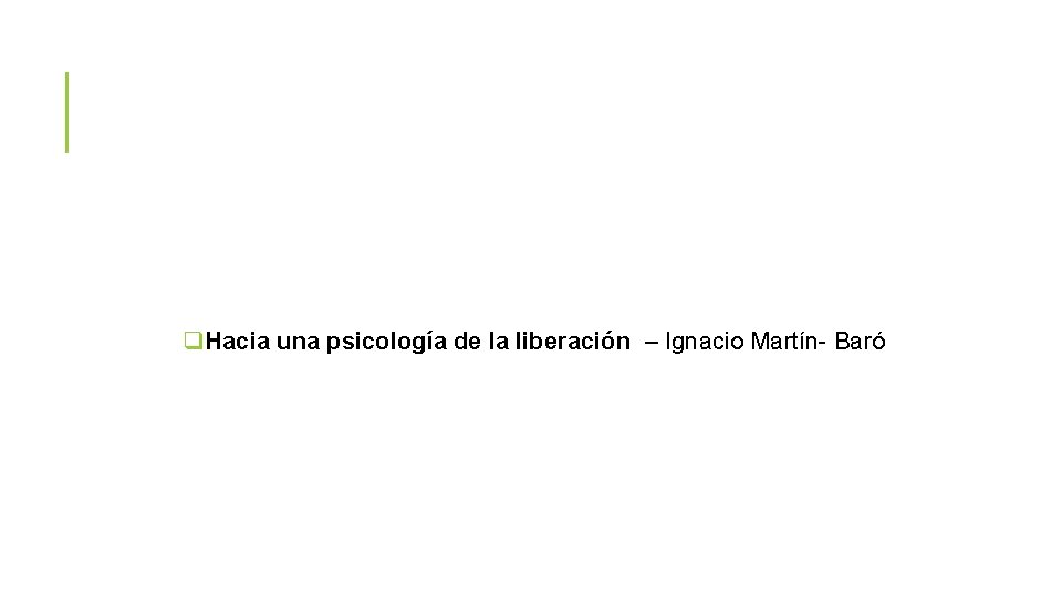 q. Hacia una psicología de la liberación – Ignacio Martín- Baró 