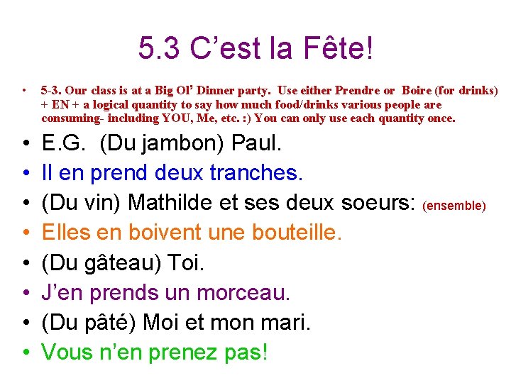 5. 3 C’est la Fête! • 5 -3. Our class is at a Big