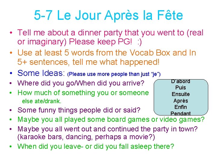 5 -7 Le Jour Après la Fête • Tell me about a dinner party