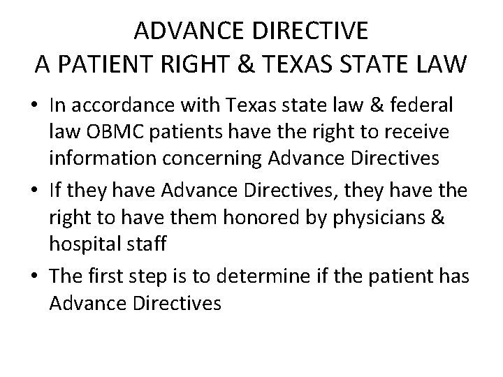 ADVANCE DIRECTIVE A PATIENT RIGHT & TEXAS STATE LAW • In accordance with Texas