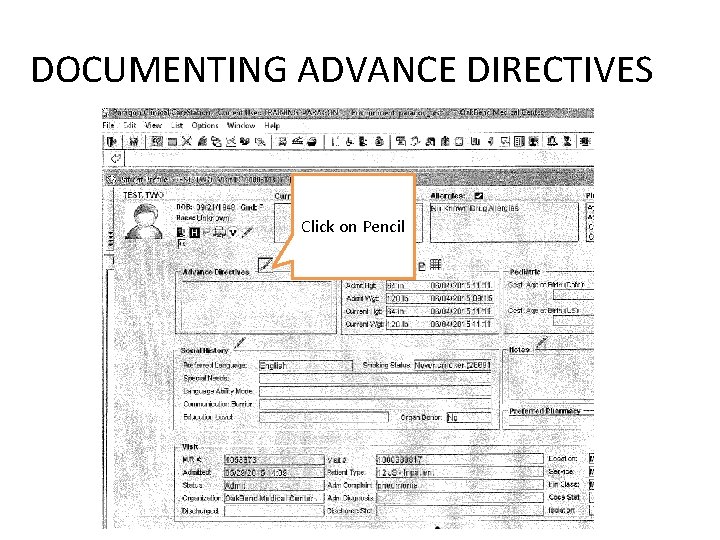 DOCUMENTING ADVANCE DIRECTIVES Click on on Pencil Click pencil 