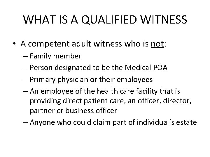 WHAT IS A QUALIFIED WITNESS • A competent adult witness who is not: –