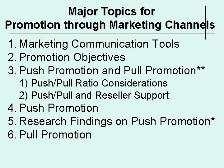 Major Topics for Promotion through Marketing Channels 1. Marketing Communication Tools 2. Promotion Objectives Major Topics for Promotion through Marketing Channels 1. Marketing Communication Tools 2. Promotion Objectives