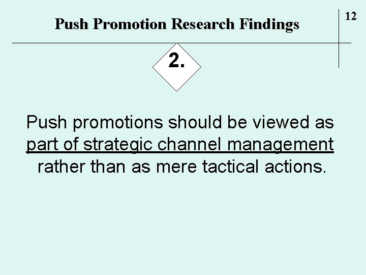 Push Promotion Research Findings 2. Push promotions should be viewed as part of strategic Push Promotion Research Findings 2. Push promotions should be viewed as part of strategic
