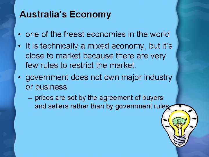 Australia’s Economy • one of the freest economies in the world • It is