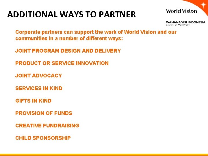 ADDITIONAL WAYS TO PARTNER Corporate partners can support the work of World Vision and ADDITIONAL WAYS TO PARTNER Corporate partners can support the work of World Vision and