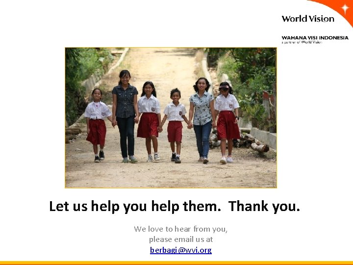 Let us help you help them. Thank you. We love to hear from you, Let us help you help them. Thank you. We love to hear from you,