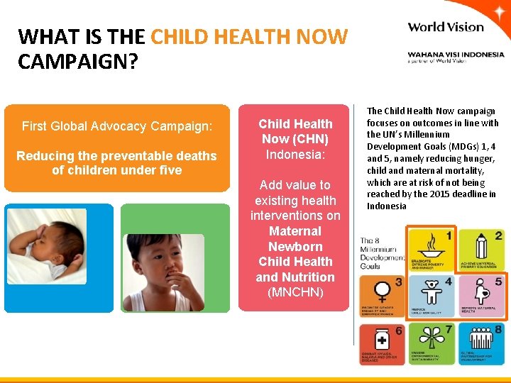 WHAT IS THE CHILD HEALTH NOW CAMPAIGN? First Global Advocacy Campaign: Reducing the preventable WHAT IS THE CHILD HEALTH NOW CAMPAIGN? First Global Advocacy Campaign: Reducing the preventable