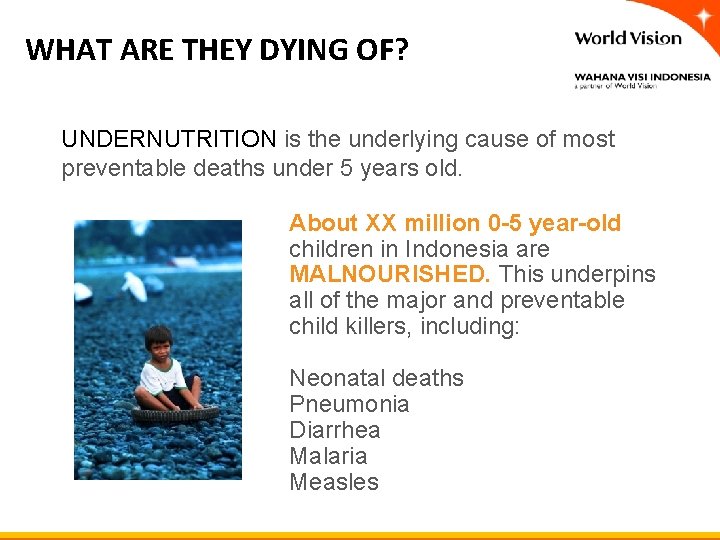 WHAT ARE THEY DYING OF? UNDERNUTRITION is the underlying cause of most preventable deaths WHAT ARE THEY DYING OF? UNDERNUTRITION is the underlying cause of most preventable deaths