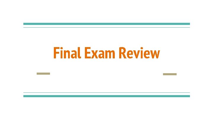 Final Exam Review 