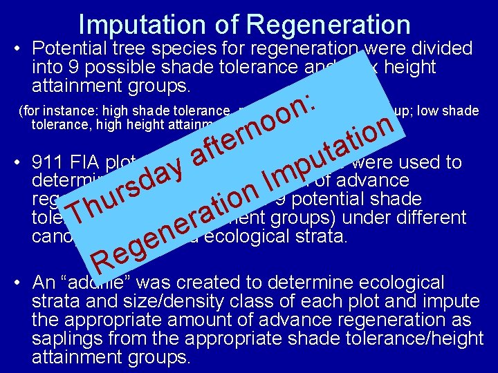 Imputation of Regeneration • Potential tree species for regeneration were divided into 9 possible