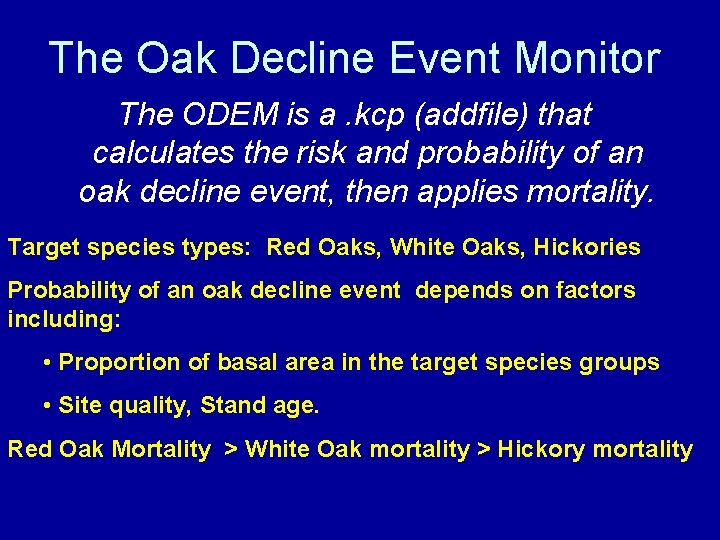 The Oak Decline Event Monitor The ODEM is a. kcp (addfile) that calculates the