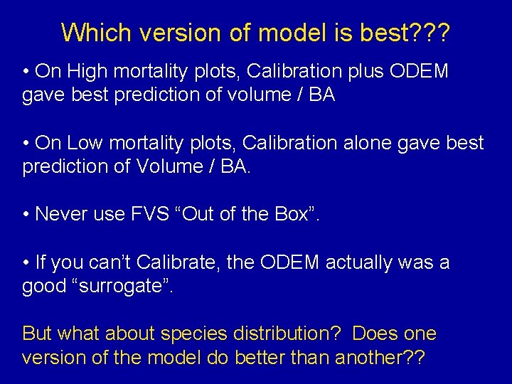 Which version of model is best? ? ? • On High mortality plots, Calibration