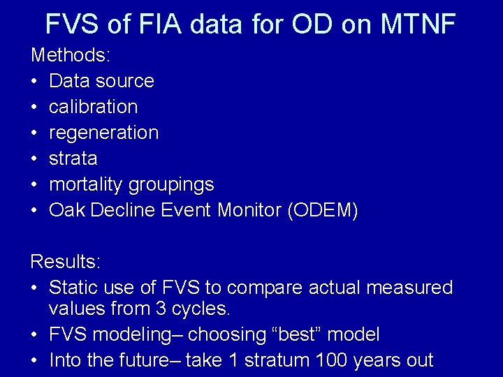 FVS of FIA data for OD on MTNF Methods: • Data source • calibration